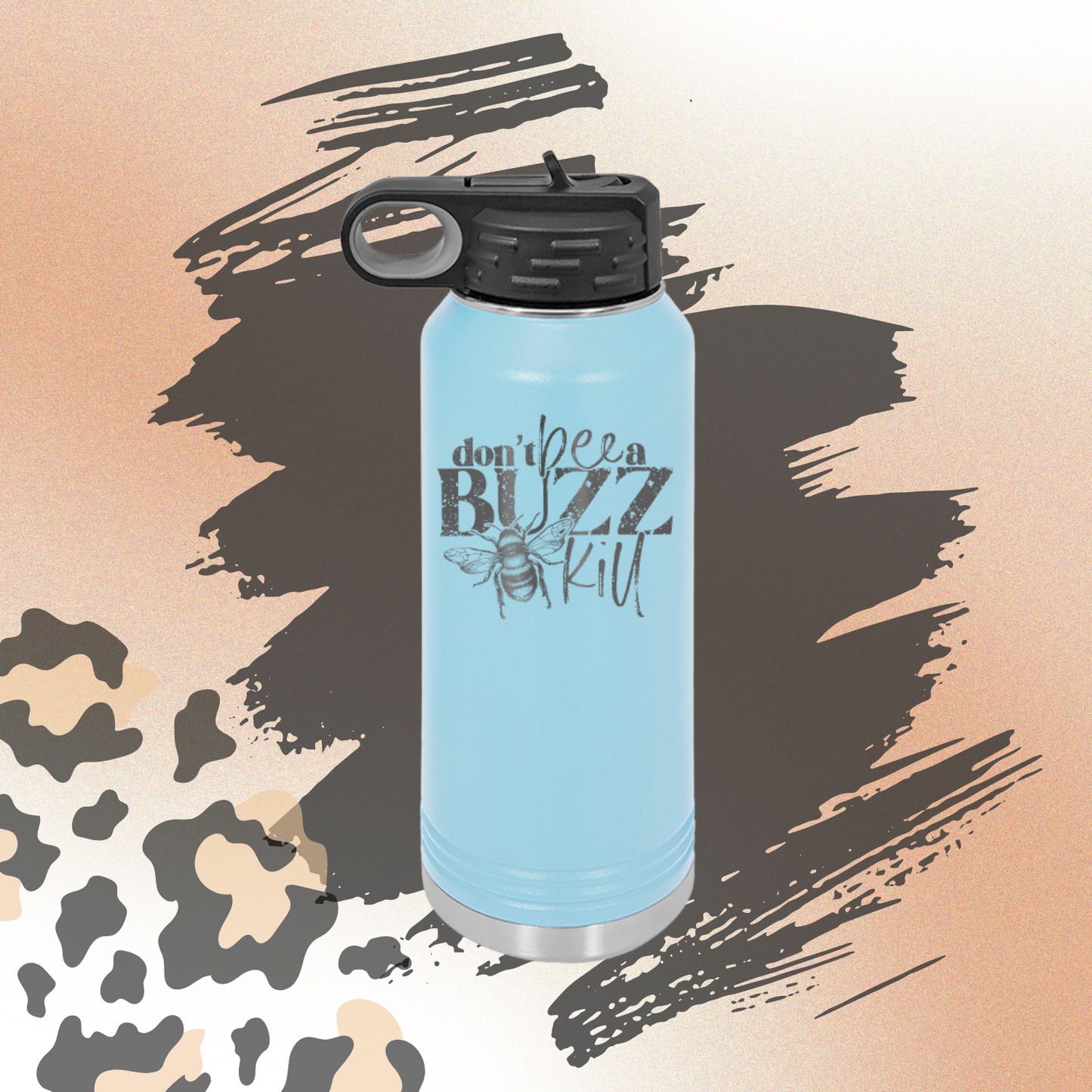 Dont be a buzz kill 20 oz tumbler