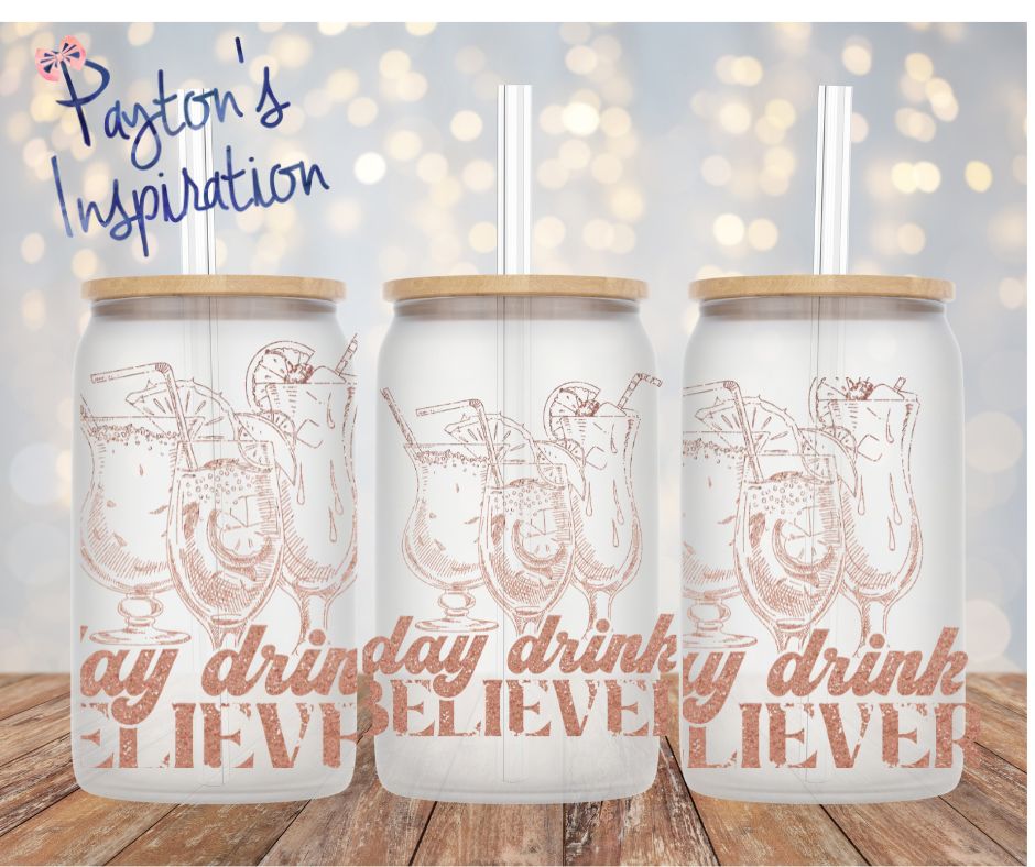 Day drink believer glass can