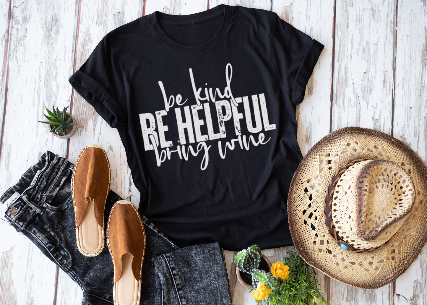 Be kind be helpful bring wine