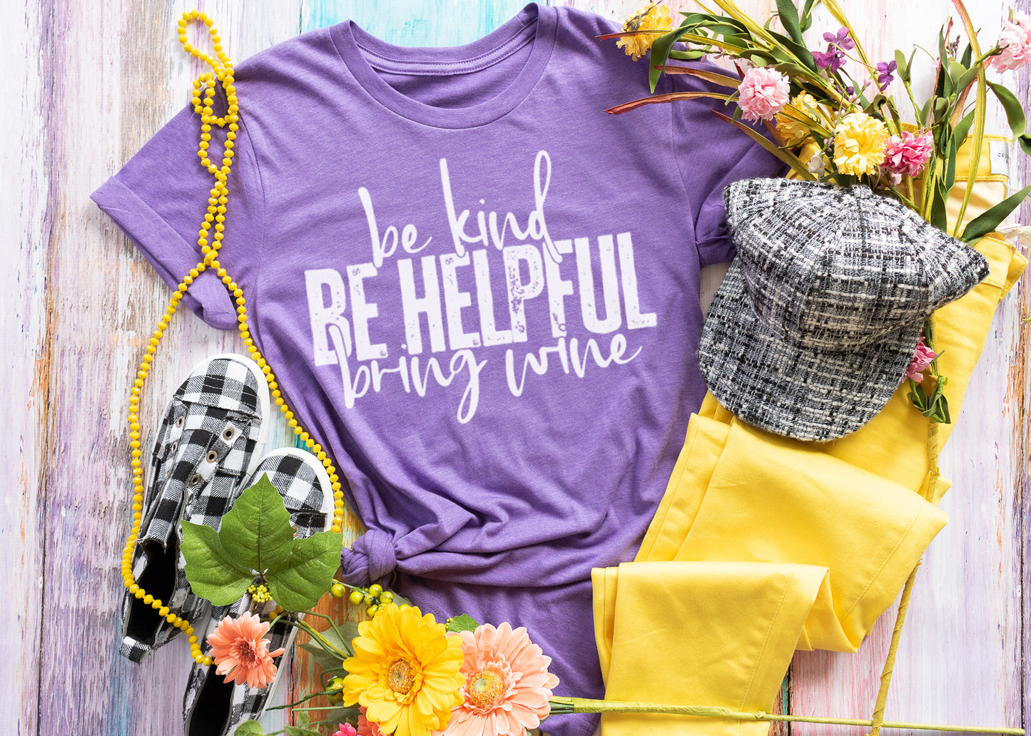 Be kind be helpful bring wine