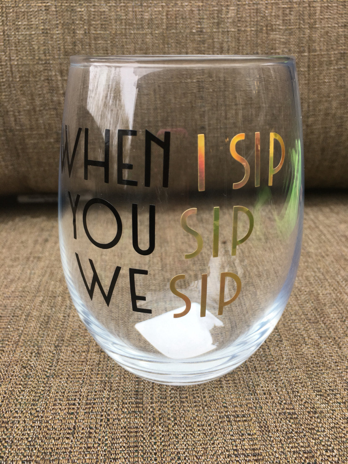 When I sip you sip stemless wine glasses