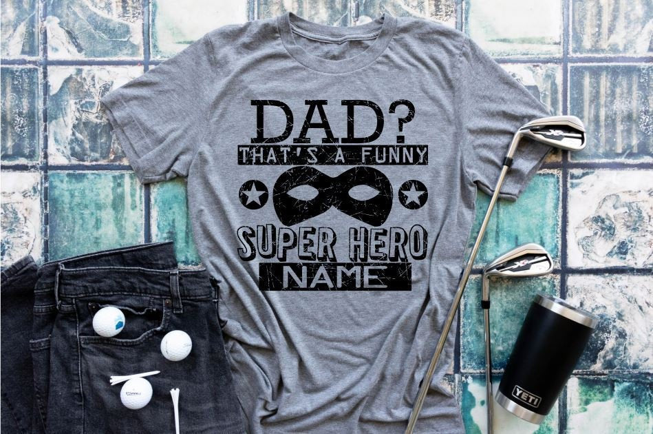 DAD thats a funny super hero name