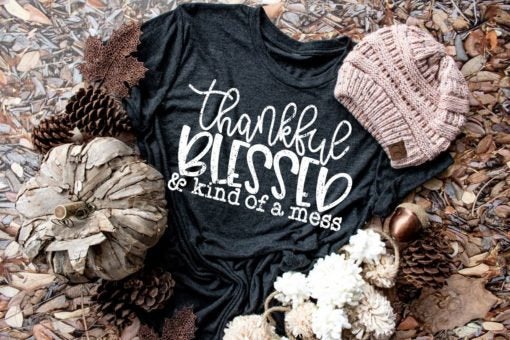 Thankful, blessed and kind of a mess