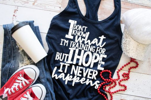 I don't know what I'm training for...but I hope it never happens!
