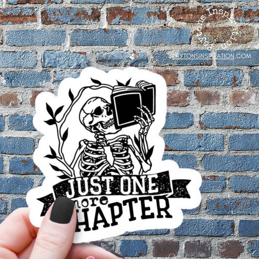 Just One more chapter 4" vinyl sticker