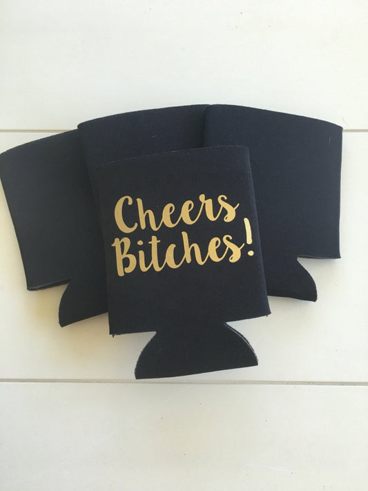 Cheers Bitches, Personalized can cooler, bridal party favor, bridesmaid gift, cheers Bro, Can hugger, Bachelorette party, grad night favor
