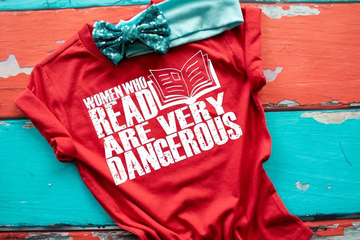 Womens reading shirt, women who read are very dangerous, reading shirt, school shirt, book lover tee, reading week, book tee, girl power
