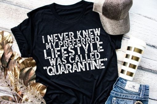 Quarantine shirt, lifestyle tee, introvert shirt, social distancing tee, funny quarantine shirt, gift for introvert, quarantine birthday tee
